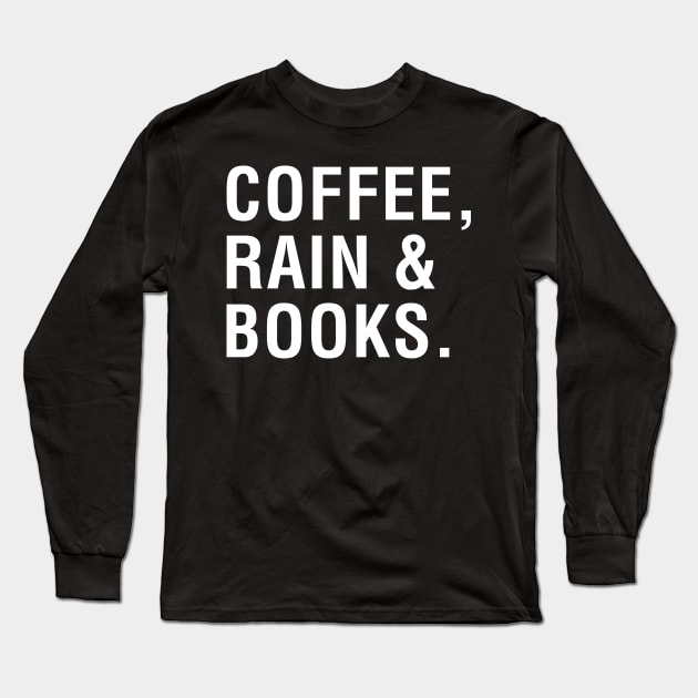 Coffee, Rain & Books. Long Sleeve T-Shirt by CityNoir